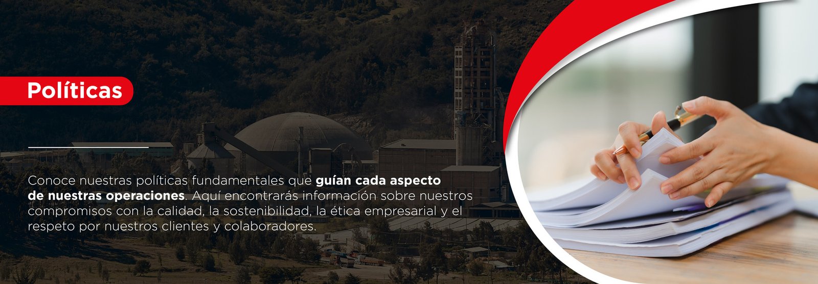 Conoce nuestras políticas fundamentales que guían cada aspecto de nuestras operaciones. Aquí encontrarás información sobre nuestros compromisos con la calidad, la sostenibilidad, la ética empresarial y el respeto por nuestros clientes y colaboradores.